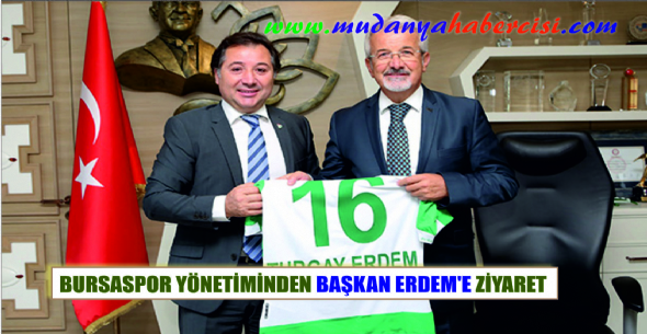 BURSASPOR YNETMNDEN BAKAN ERDEME ZYARET